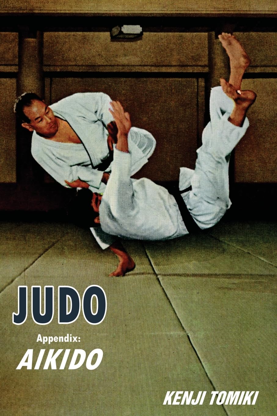 Judo: Appendix Aikido Book by Kenji Tomiki (Reprint)