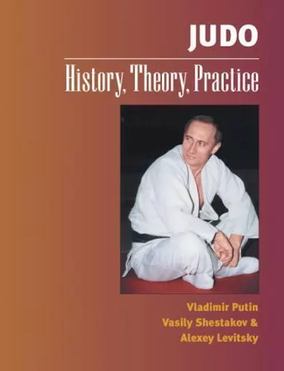 Judo History, Theory, Practice Book by Vladimir Putin (Preowned)