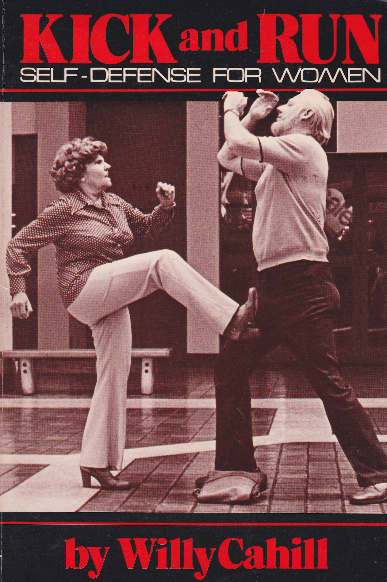 Kick and Run: Self-Defense for Women Book by Willy Cahill (Preowned)