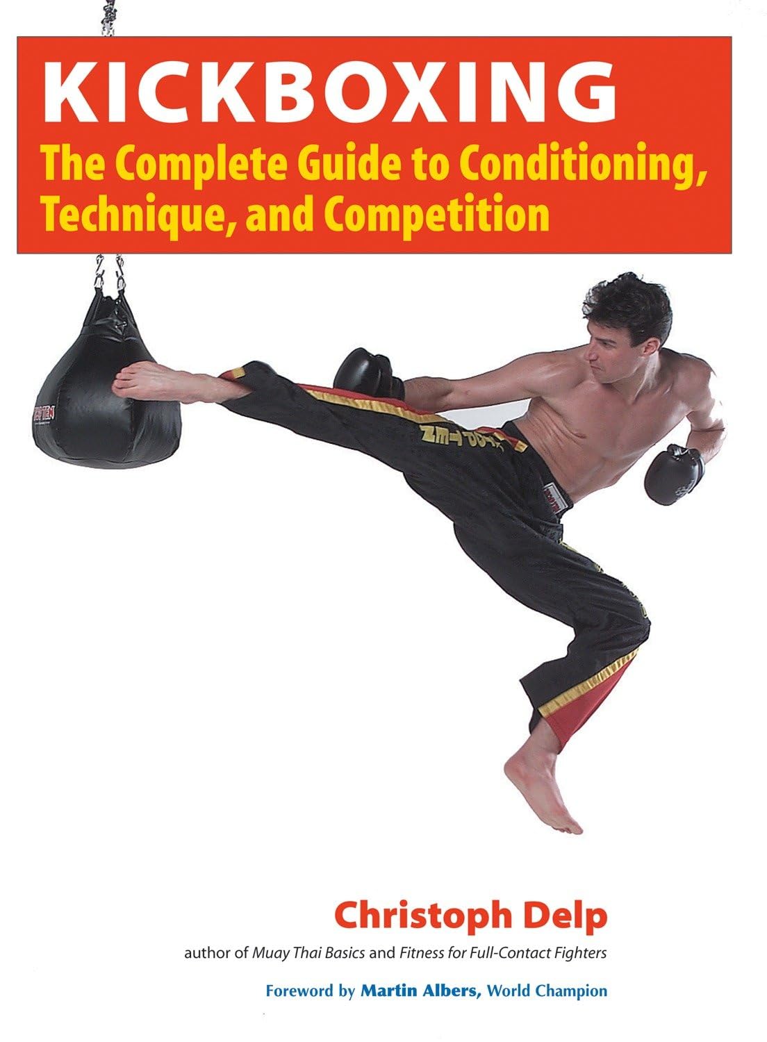 Kickboxing: The Complete Guide to Conditioning, Technique, and Competition Book by Christph Delp (Preowned)