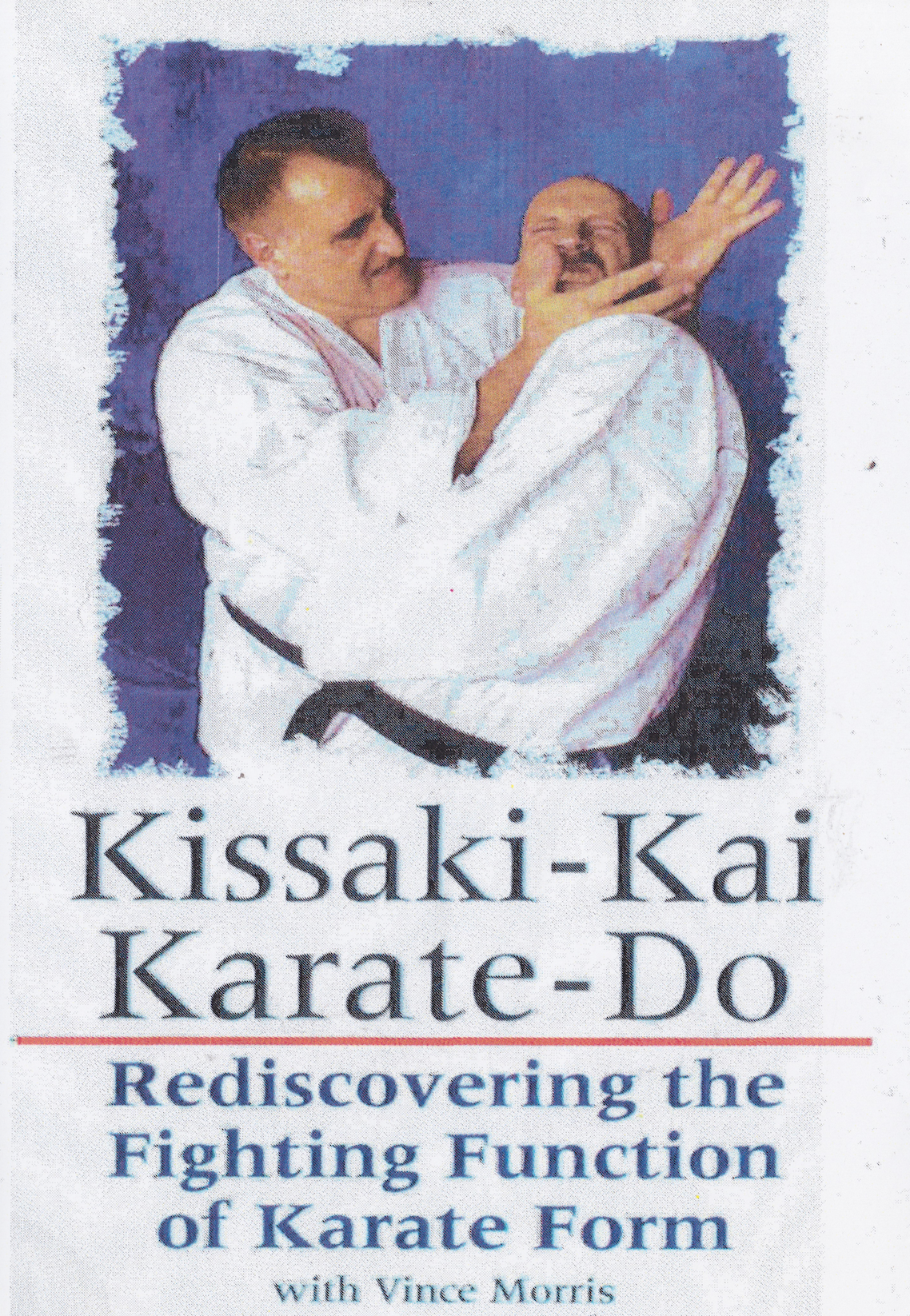 Kissaki-Kai Karate-Do: Rediscovering the Fighting Function of Karate Form DVD Vince Morris (Preowned)