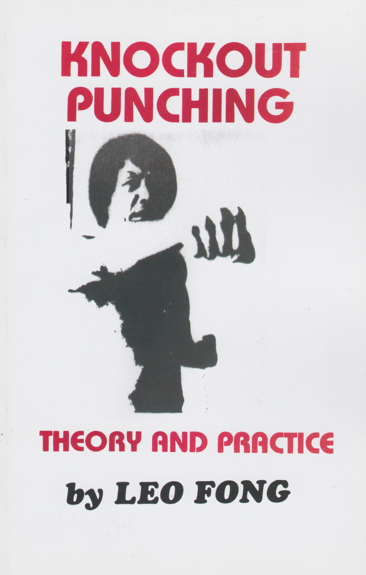 The Theory and Practice of Knockout Punching Book by Leo Fong