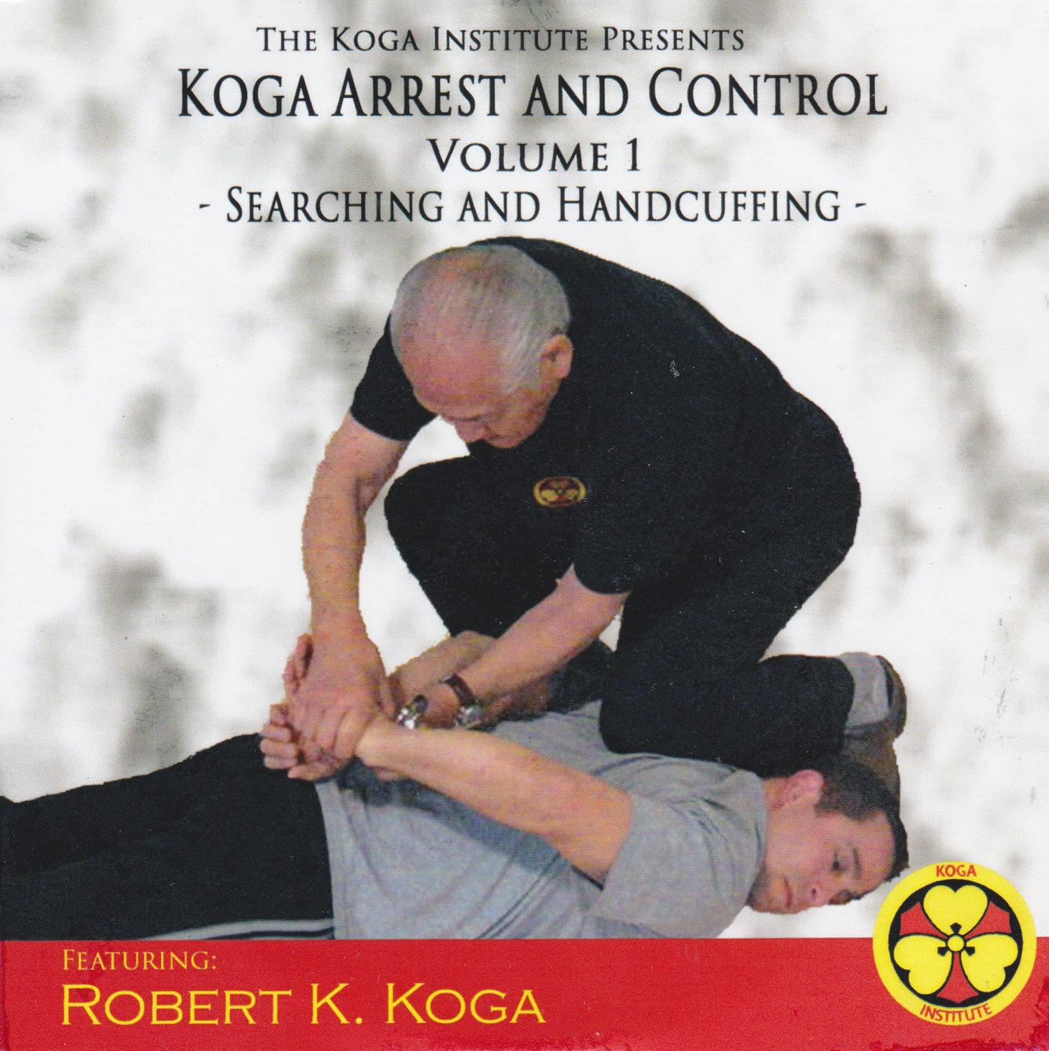 Koga Arrest & Control Vol 1 Searching & Handcuffing DVD by Robert Koga