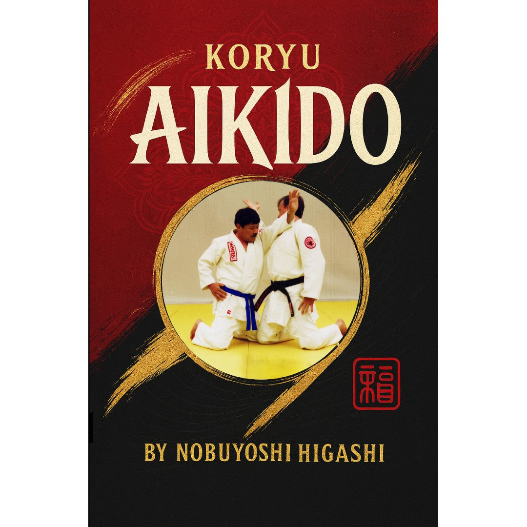 Koryu Aikido Book by Nobuyoshi Higashi