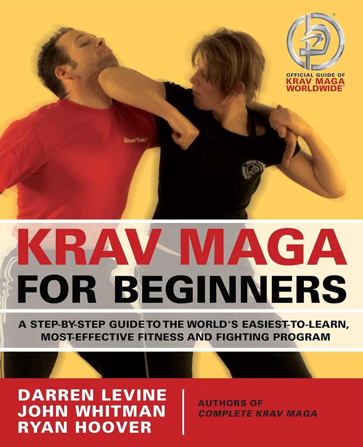 Krav Maga for Beginners: A Step-by-Step Guide to the World's Easiest-to-Learn, Most-Effective Fitness and Fighting Program Book by Darren Levine (Preowned)