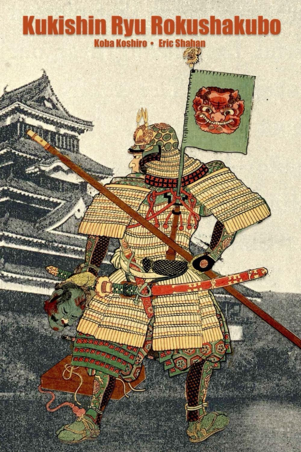 Kukishin Ryu: Rokushakubo Book by Koba Koshiro