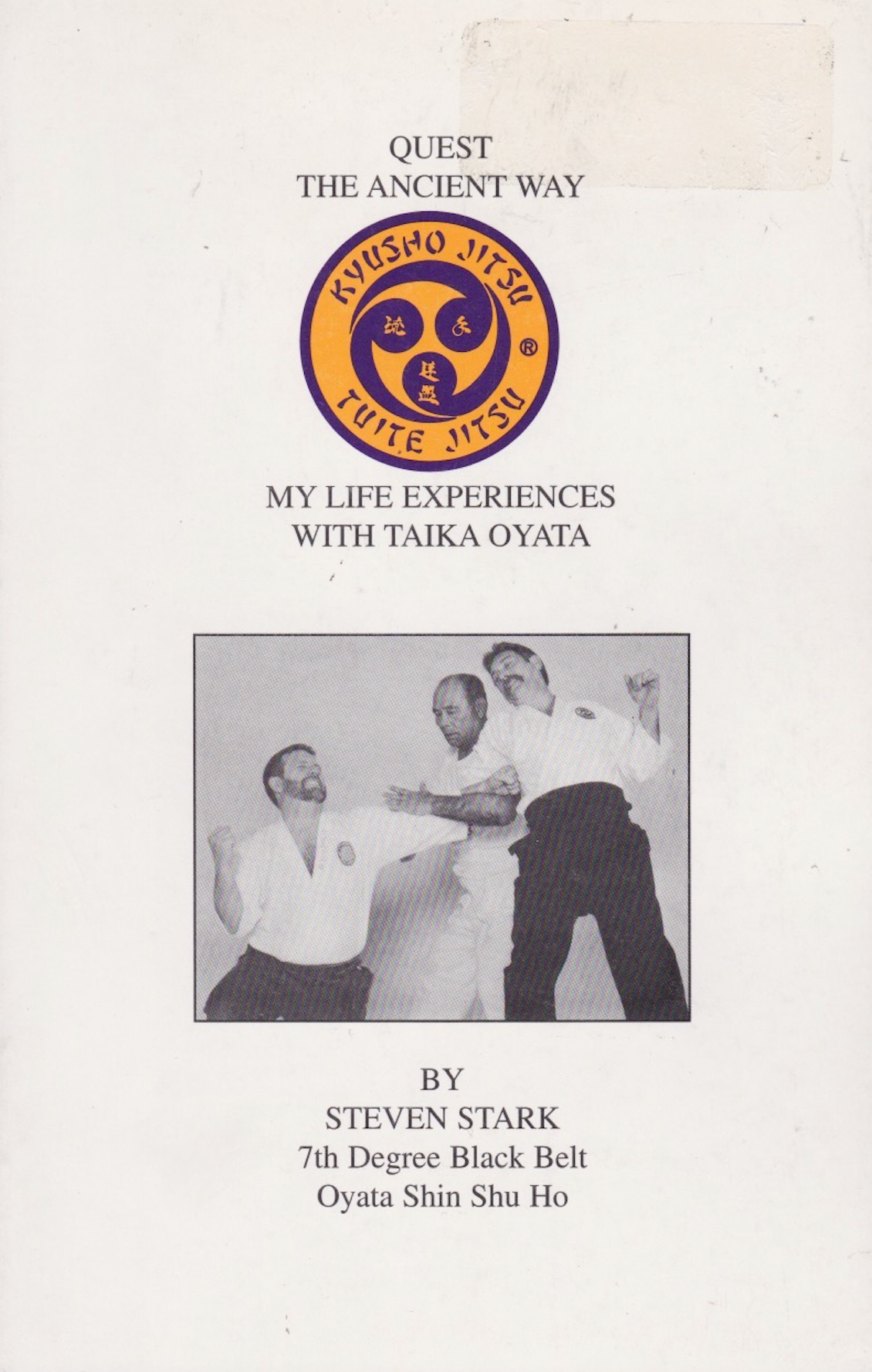 Kyusho Jitsu Quest the Ancient Way: My Life Experiences with Taika Oyata Book by Steven Stark (Preowned)