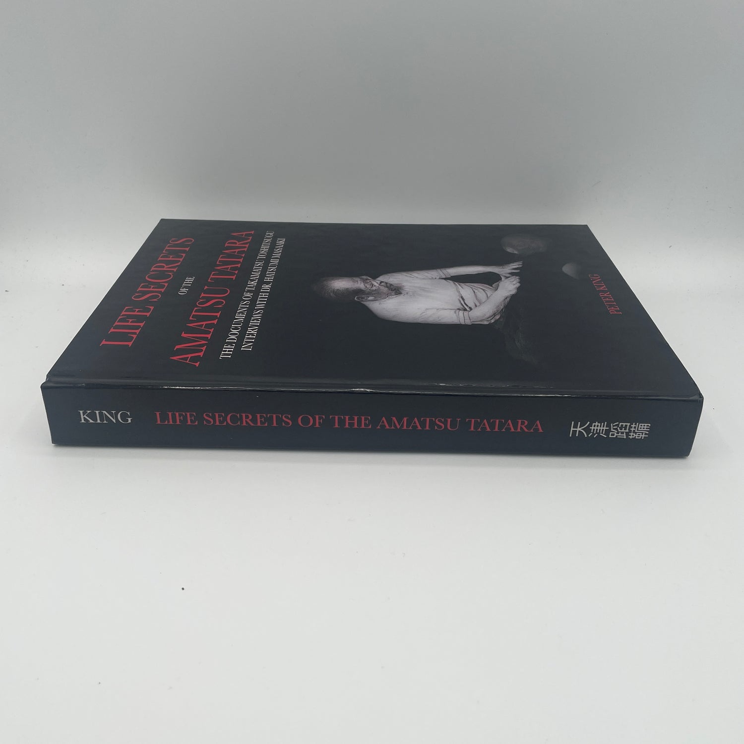 Life Secrets of the Amatsu Tatara: Documents of Takamatsu Toshitsugu Book by Peter King (Hardcover Special Edition)