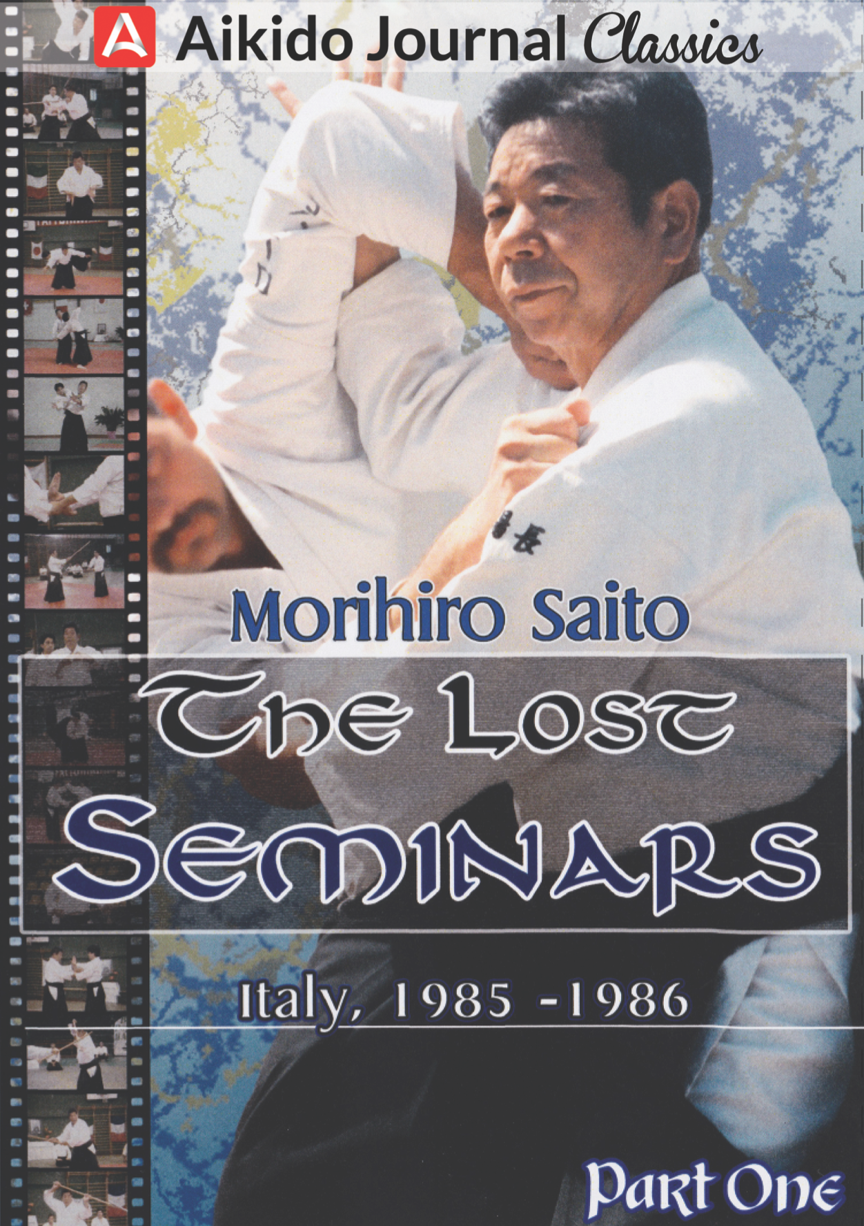 The Lost Seminars DVD 1: Italy 1985 & 1986 by Morihiro Saito