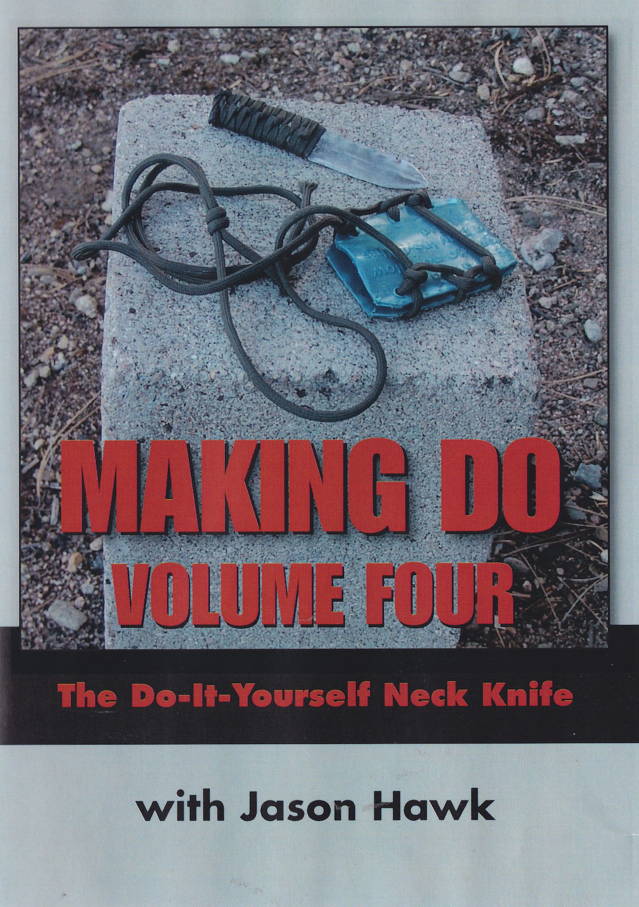 Making Do Vol 4: The Do-it-Yourself Neck Knife DVD by Jason Hawk