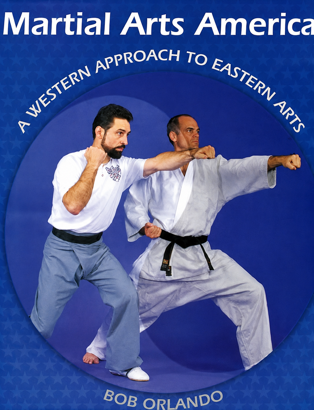 Martial Arts America: A Western Approach to Eastern Arts Book by Bob Orlando (Preowned)