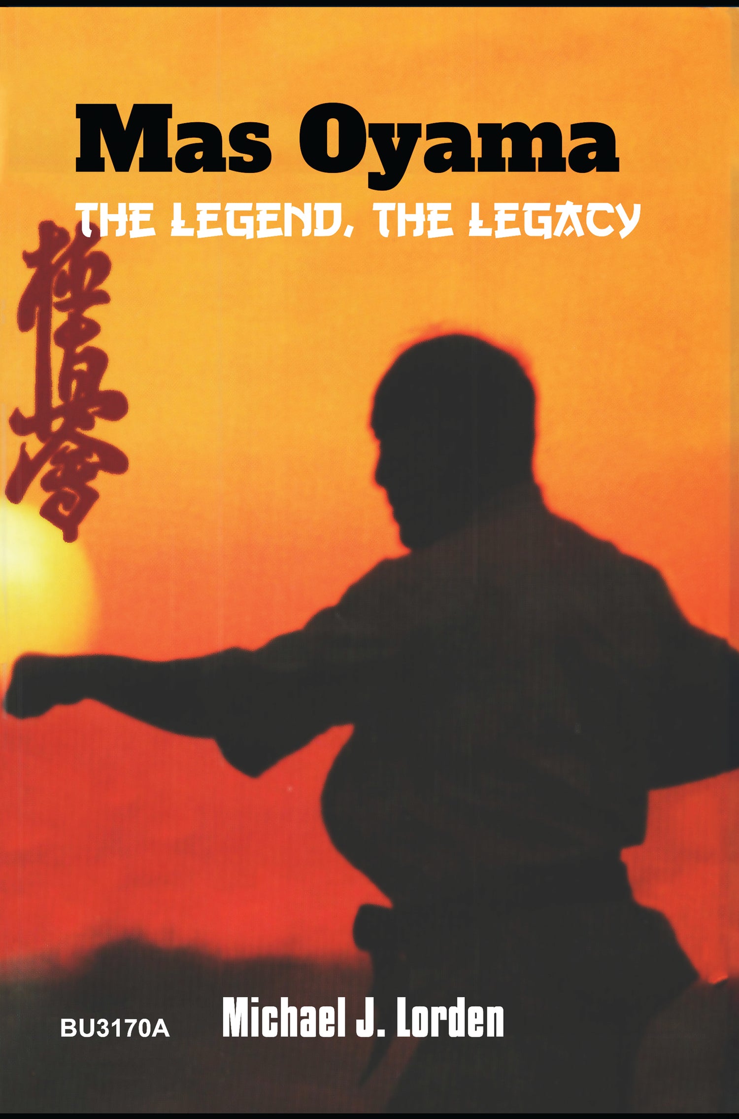Mas Oyama The Legend The Legacy Book Michael Lorden