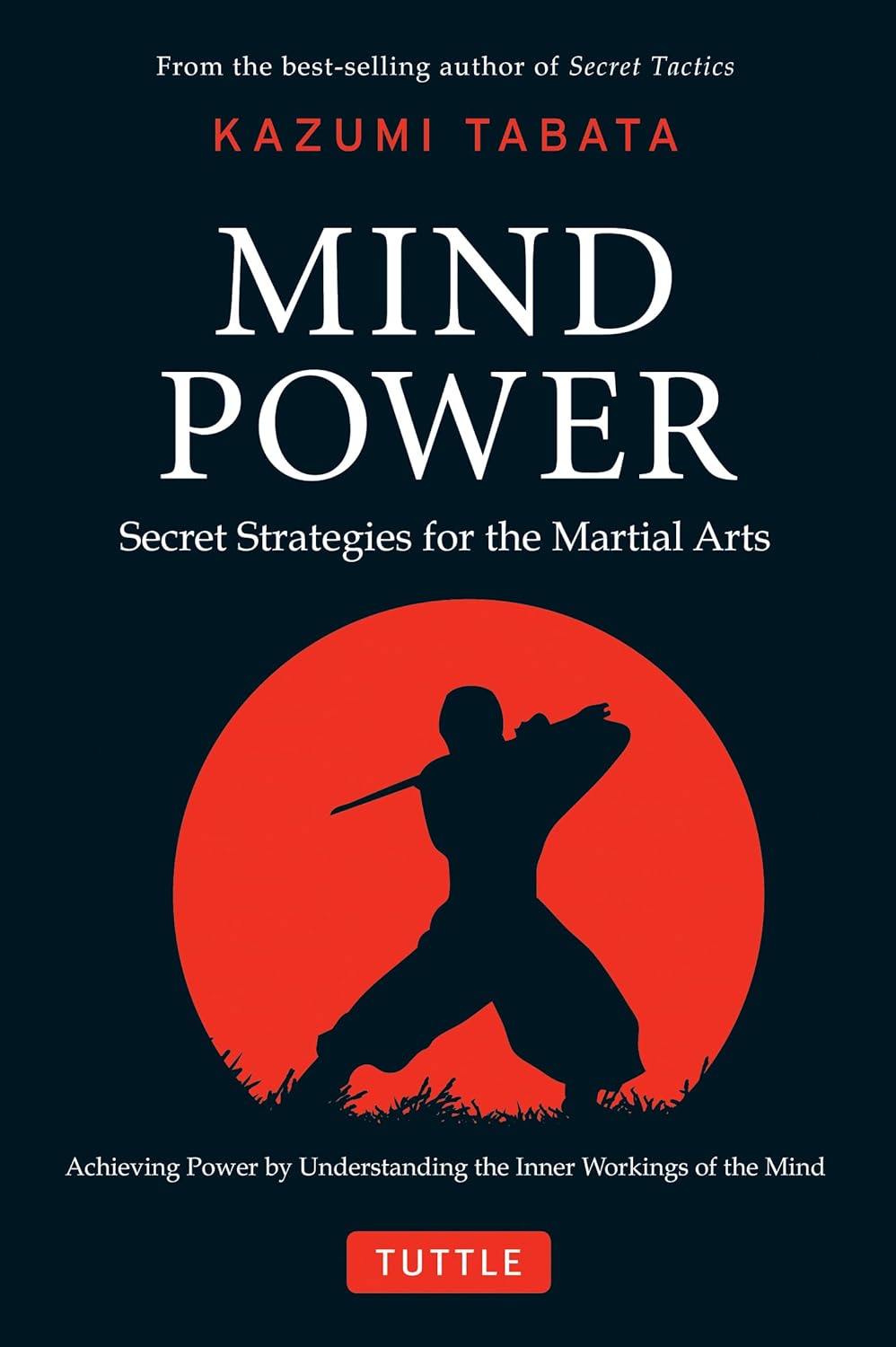 Mind Power: Secret Strategies for the Martial Arts (Achieving Power by Understanding the Inner Workings of the Mind) Book by Kazumi Tabata (Hardcover)(Preowned)