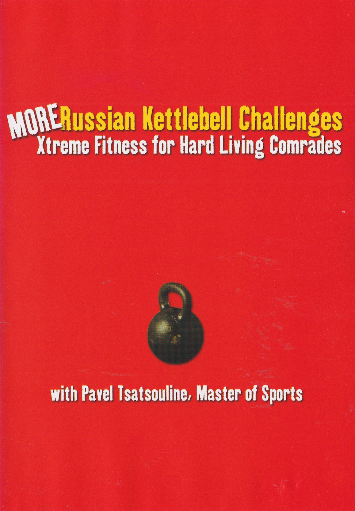 More Russian Kettlebell Challenges: 25 Evil Drills for Radical Strength & Old School Toughness DVD by Pavel Tsatsouline (Preowned)