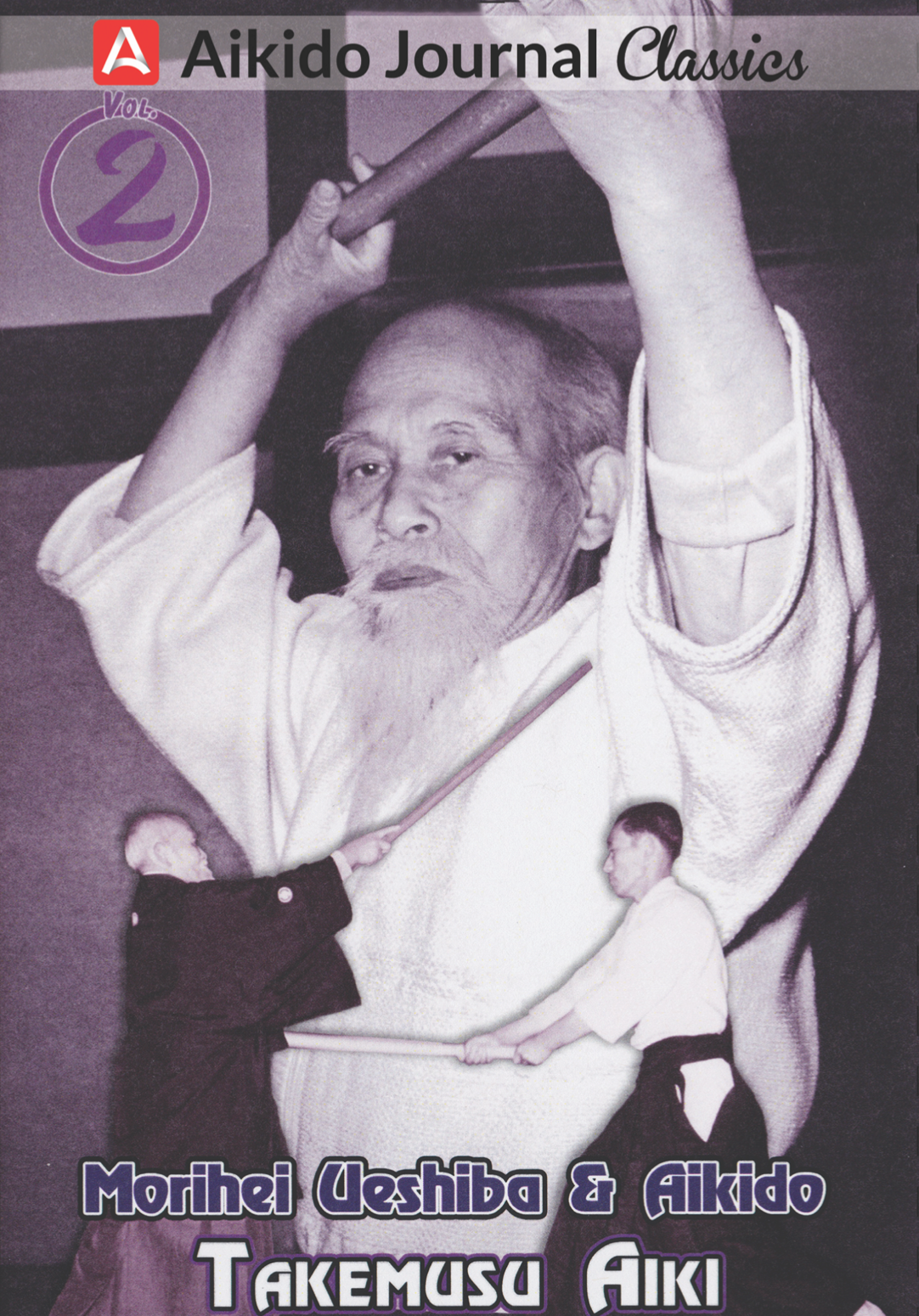 Morihei Ueshiba & Aikido 2: Takemusu Aiki DVD