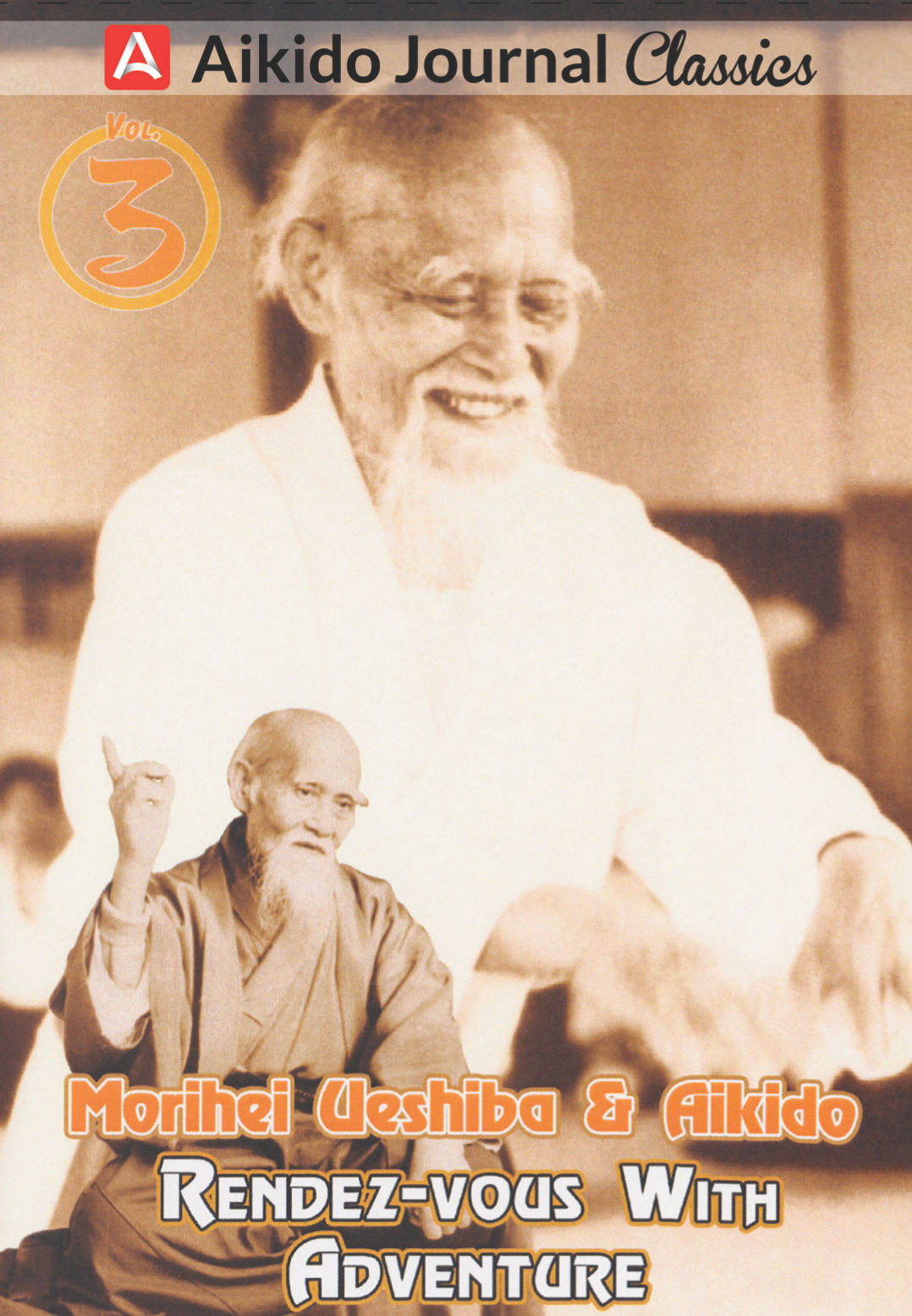 Morihei Ueshiba & Aikido 3: Rendezvous with Adventure DVD