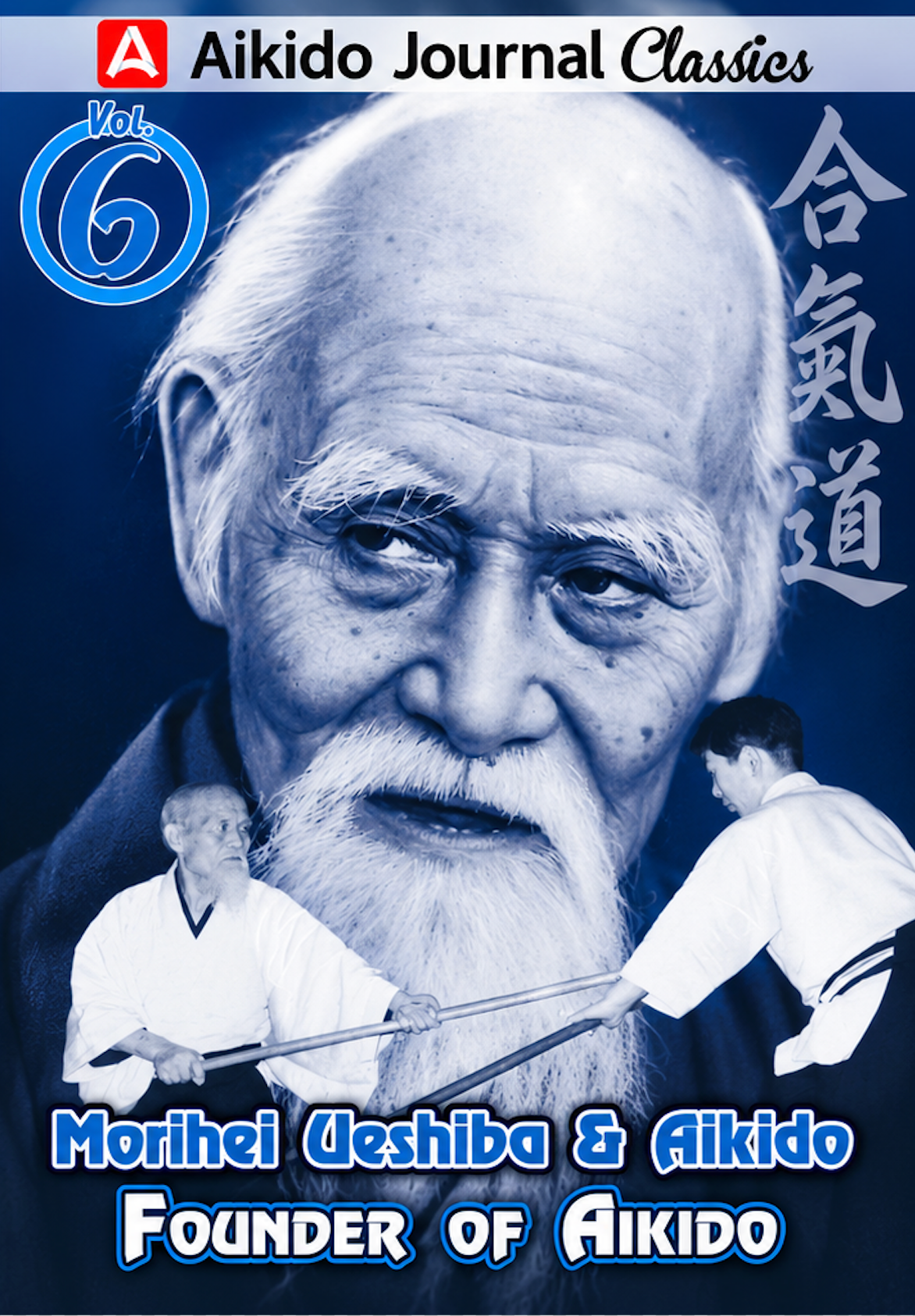 Morihei Ueshiba & Aikido 6 Founder of Aikido DVD
