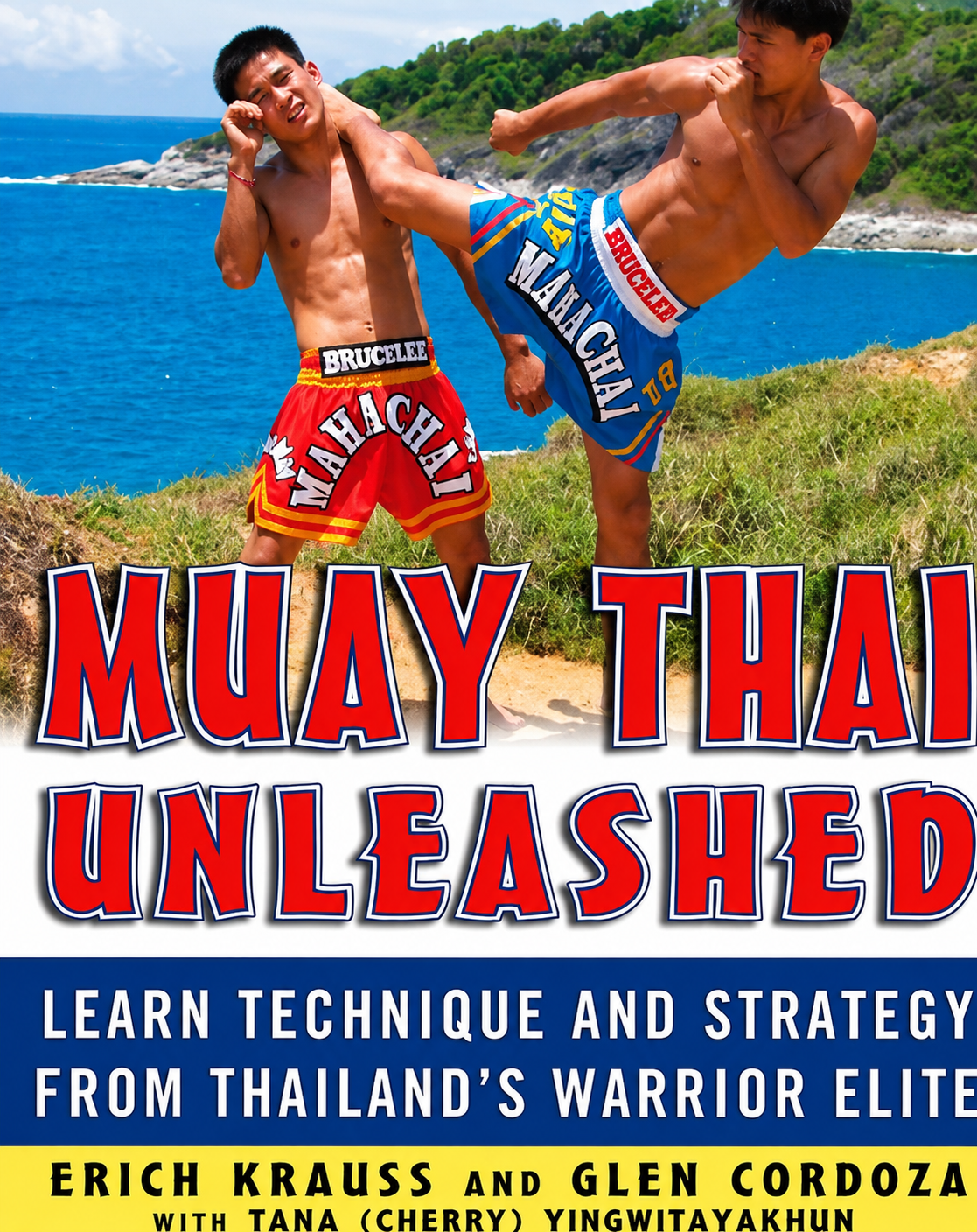 Muay Thai Unleashed: Learn Technique and Strategy from Thailand's Warrior Elite Book