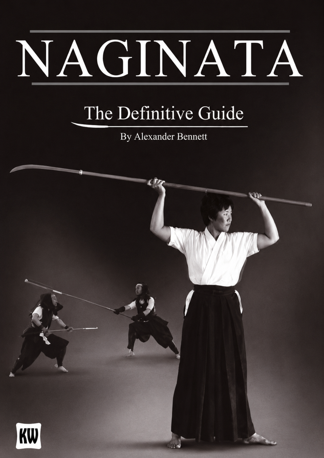 Naginata: The Definitive Guide Book by Alexander Bennett (Preowned).