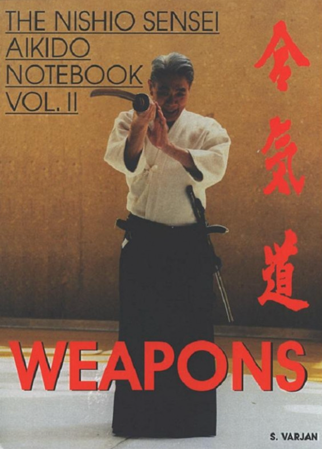 Nishio Sensei Aikido Notebook Vol 2 Weapons by Stephi Varjan