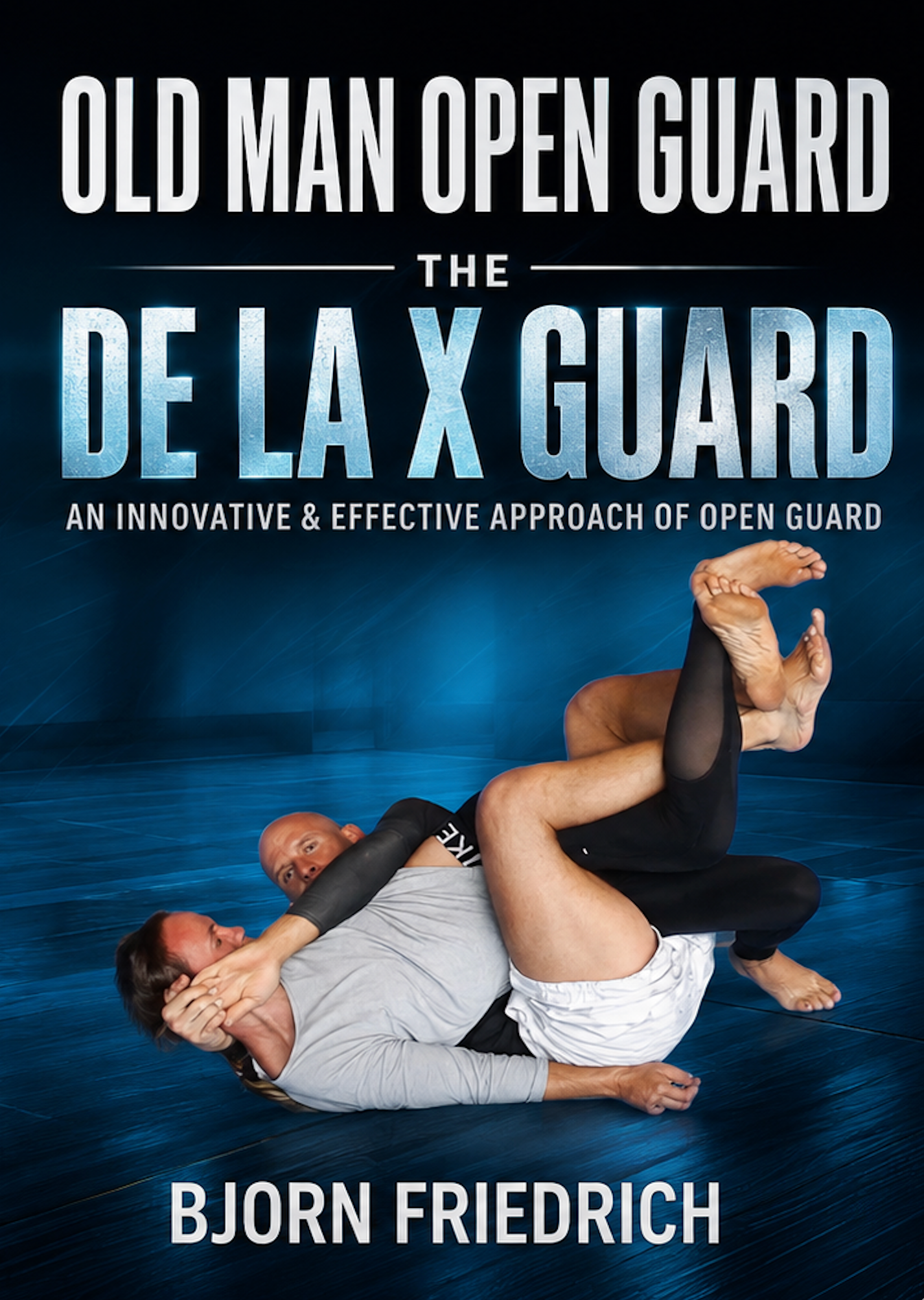 Old Man Open Guard: The De La X Guard 2 DVD Set with Bjorn Friedrich