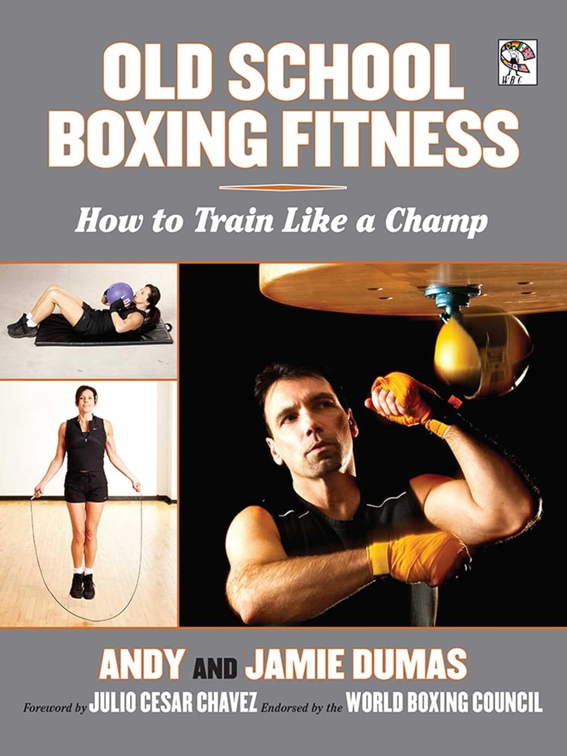 Old School Boxing Fitness: How to Train Like a Champ Book by Andy Dumas