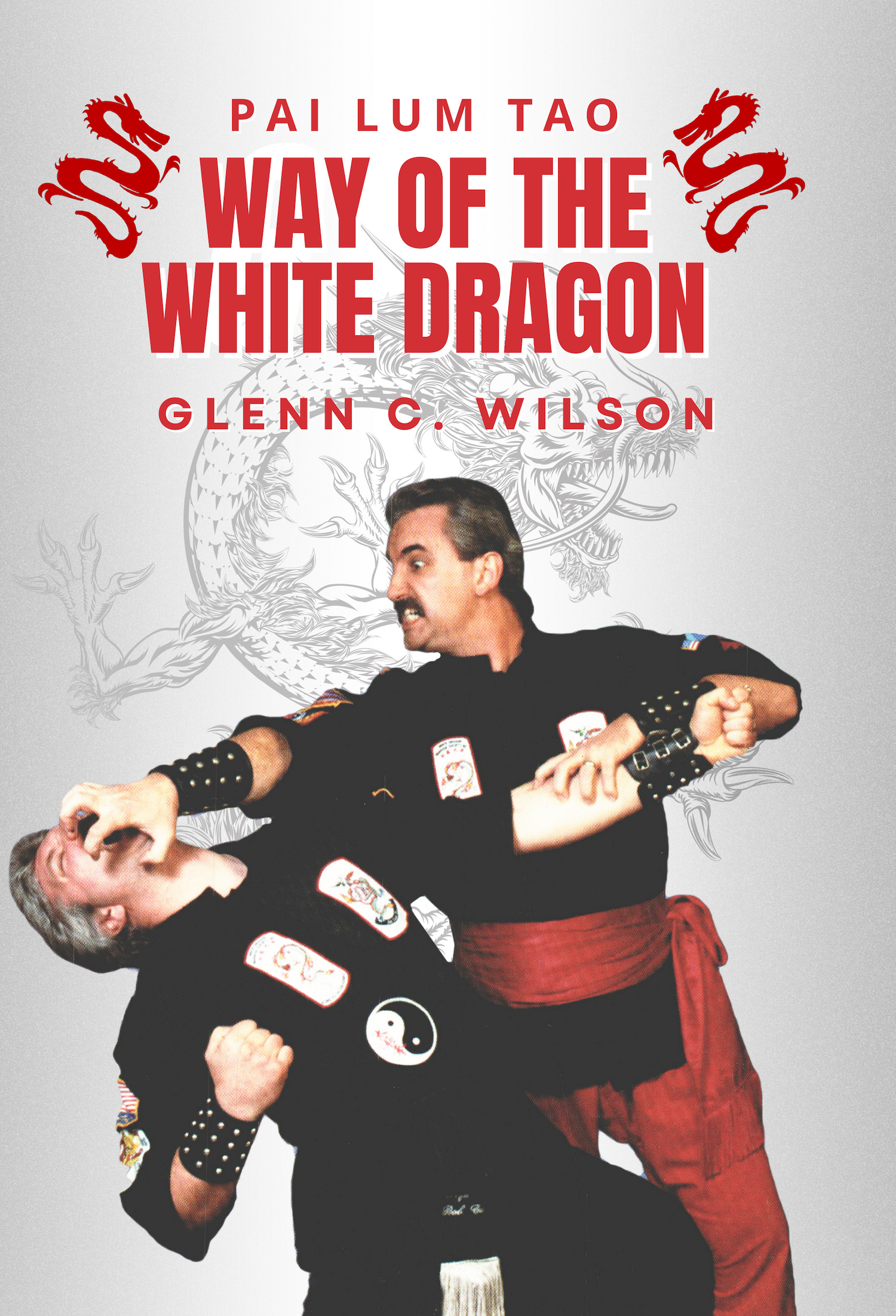 Pai Lum Tao-Way of White Dragon Book by Glenn Wilson
