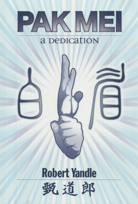Pak Mei A Dedication Book by Robert Yandle
