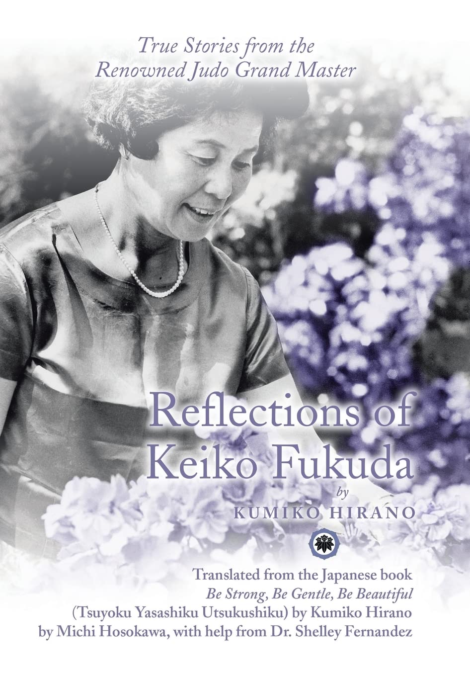 Reflections of Keiko Fukuda: True Stories from the Renowned Judo Grand Master Book by Kumiko Hirano