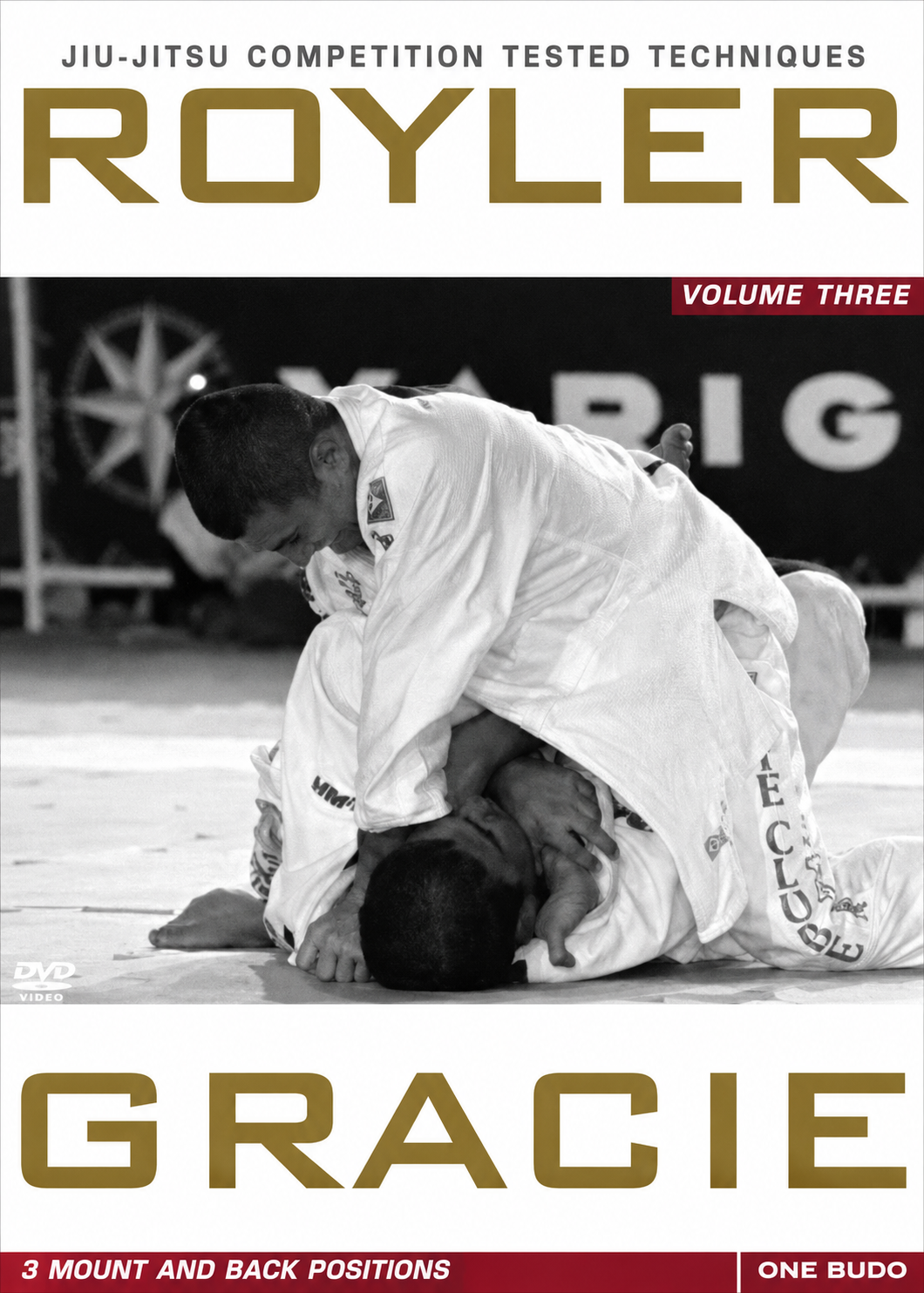 Royler Gracie Competition Tested Techniques DVD 3: Mount and Back Positions