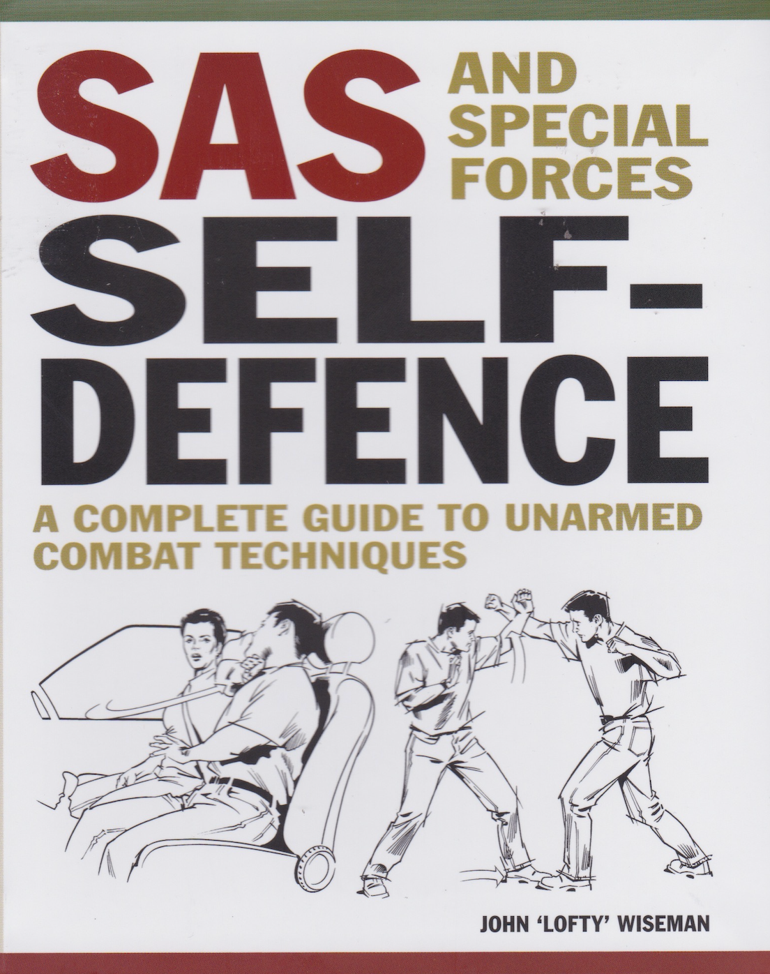 SAS and Special Forces Self Defence Handbook: A Complete Guide to Unarmed Combat Techniques Book by John Wiseman