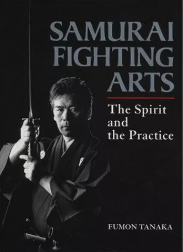 Samurai Fighting Arts: The Spirit and the Practice Book by Fumon Tanaka (Hardcover) (Preowned)