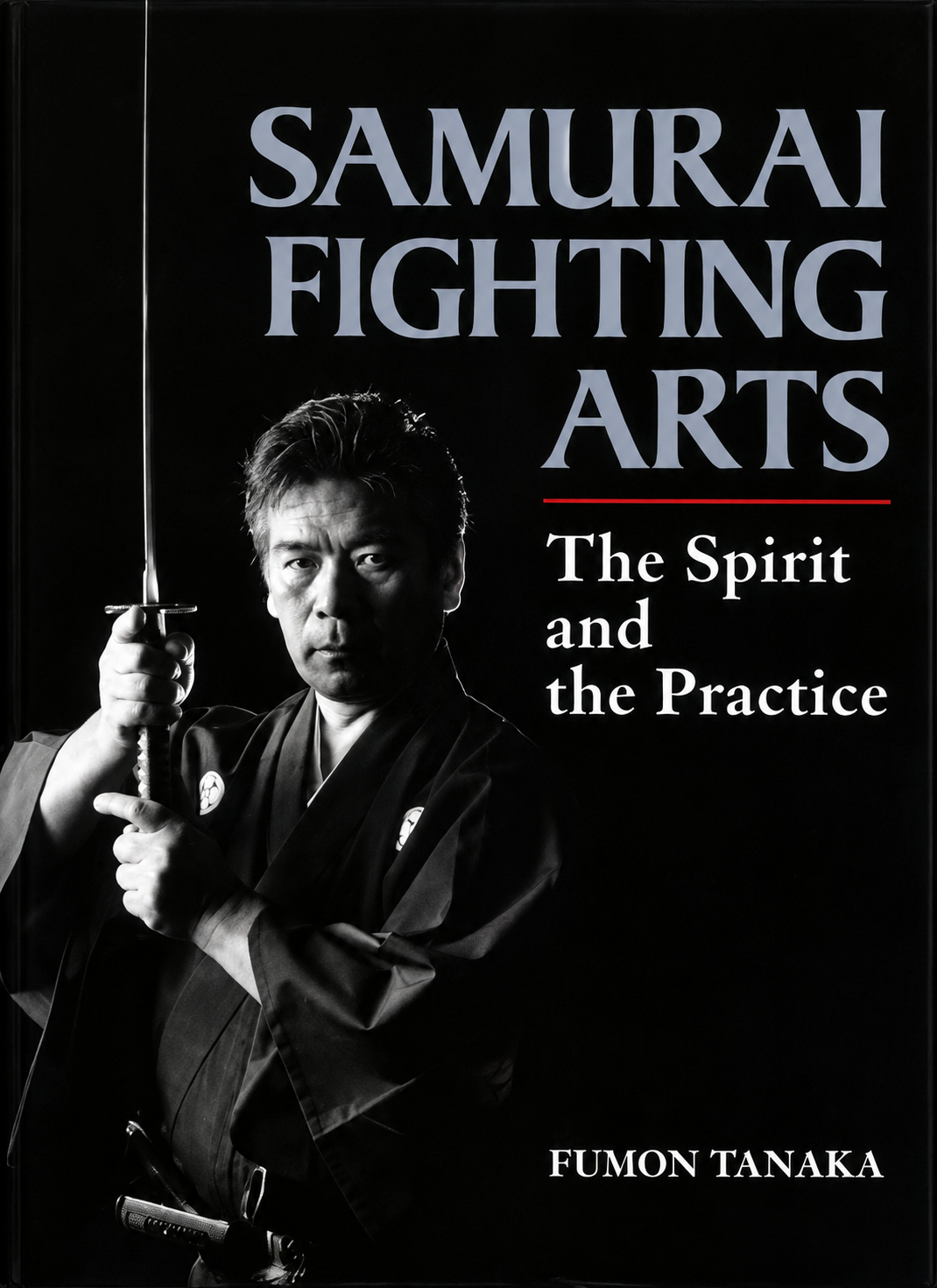 Samurai Fighting Arts: The Spirit and the Practice Book by Fumon Tanaka (Hardcover) (Preowned)