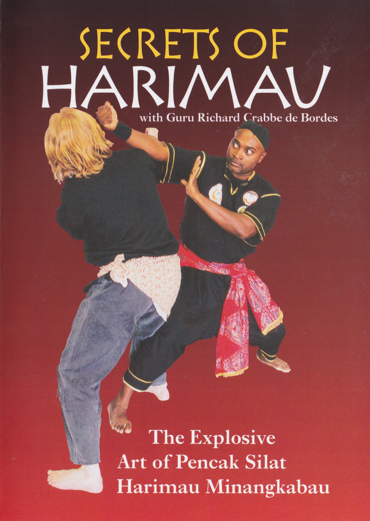 Secrets of Harimau: The Explosive Art of Pencak Silat Harimau DVD by Richard Crabbe de Bordes