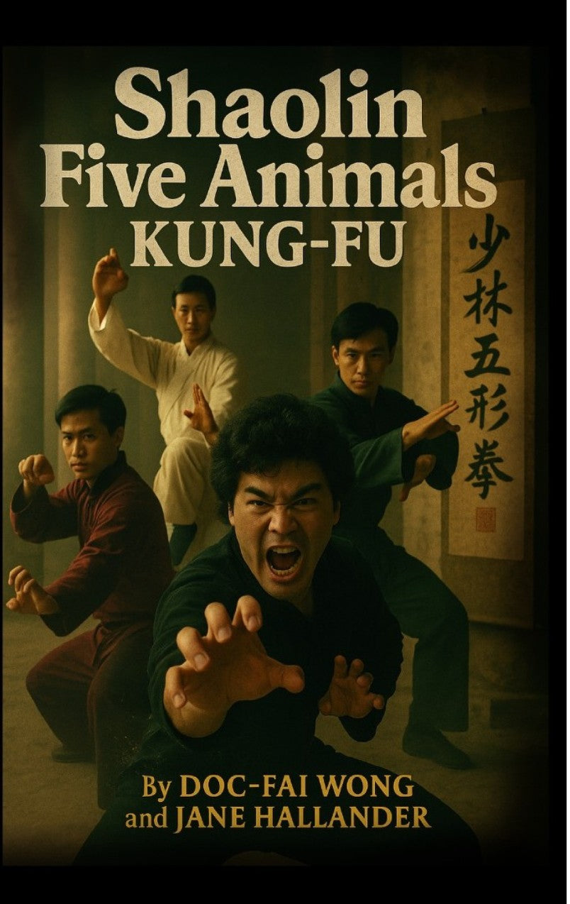 Shaolin Five Animals Kung Fu Book by Doc Fai Wong & Jane Hallander