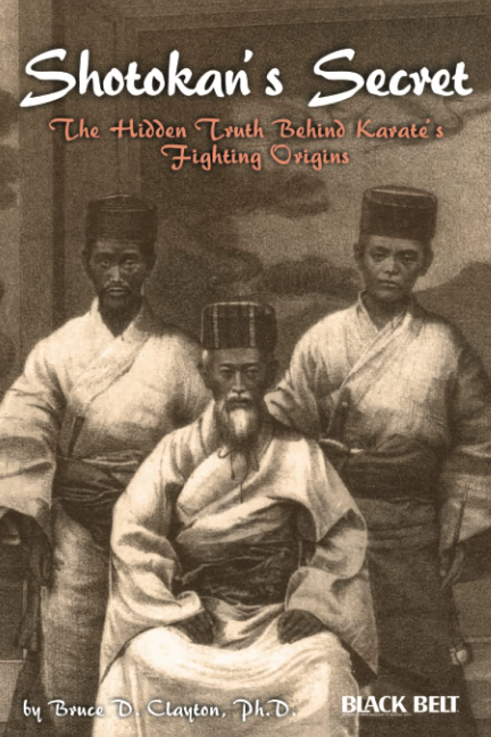 Shotokan's Secret: The Hidden Truth Behind Karate's Fighting Origins Book by Bruce Clayton (Preowned)