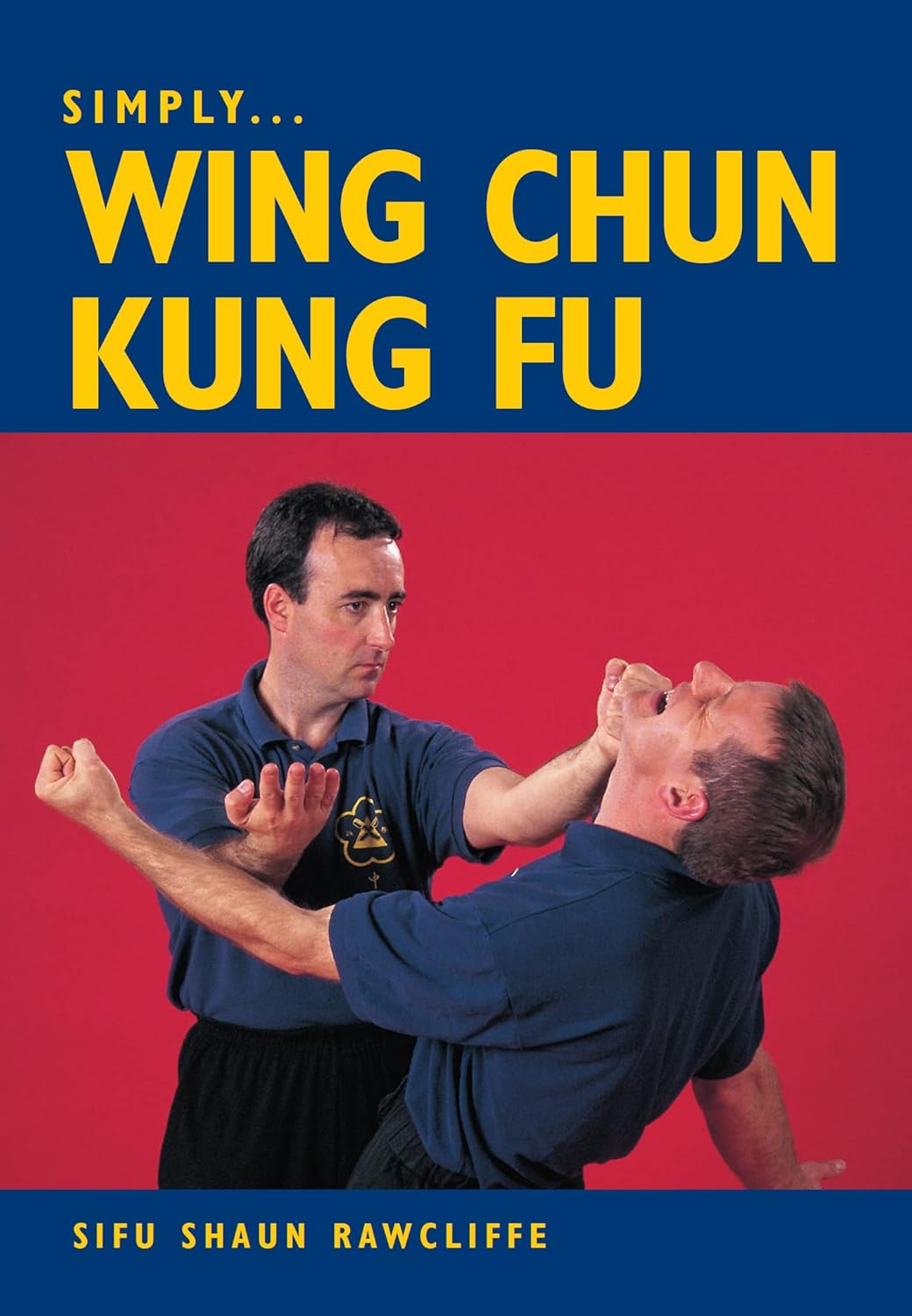 Simply Wing Chun Kung Fu Book by Shaun Rawcliffe (Preowned)