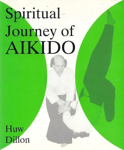 Spiritual Journey of Aikido Book by Huw Dillon (Preowned)