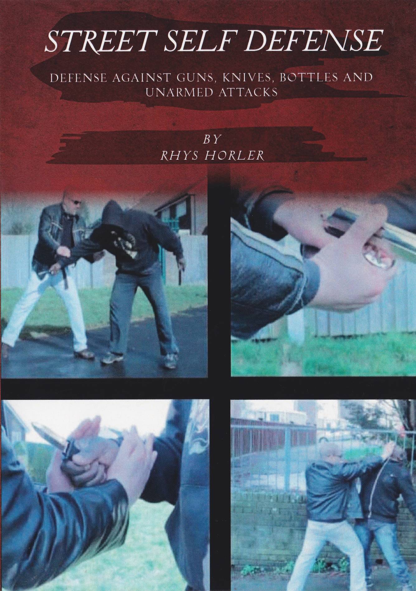 Street Self Defense: Defense Against Guns, Knives, Bottles & Unarmed Attacks DVD by Rhys Horler (Preowned)