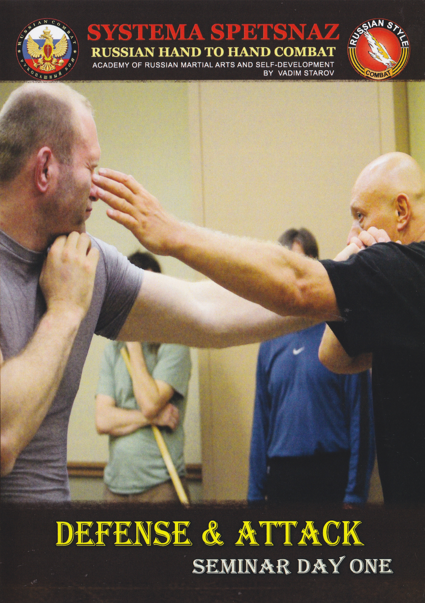 Systema Spetsnaz DVD #15: Seminar Day 1 - DEFENSE & ATTACK (2 DVD Set) by Vadim Starov