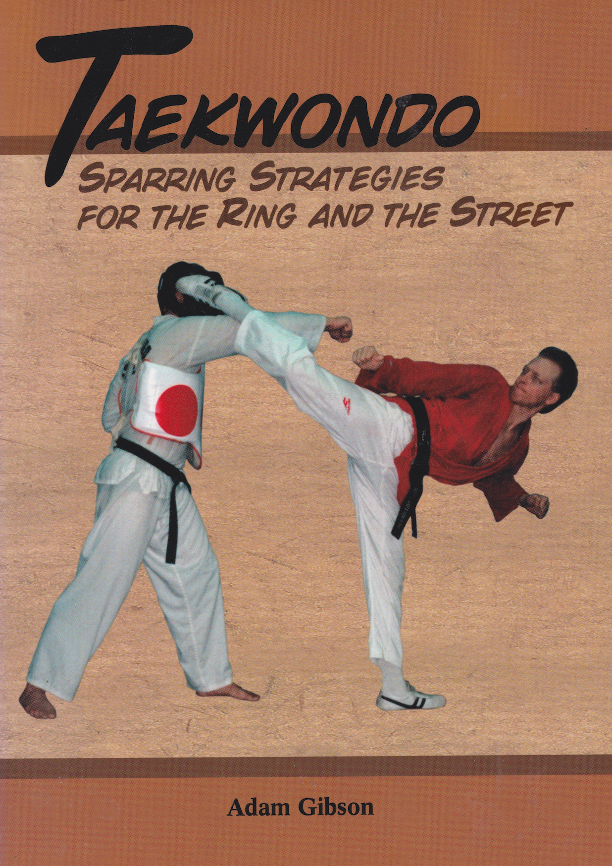 Taekwondo Sparring Strategies for the Ring & the Street Book by Adam Gibson (Preowned)