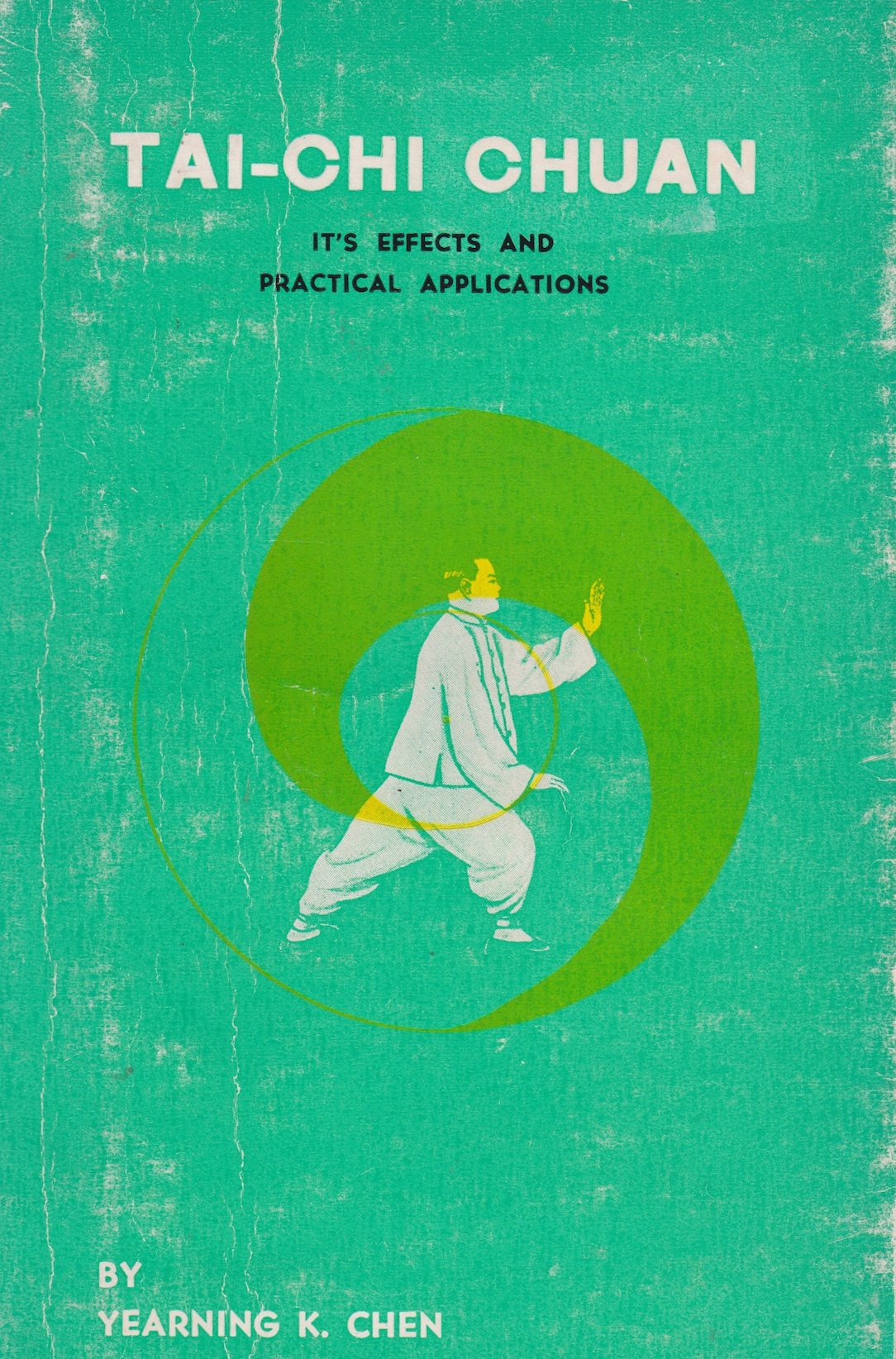 Tai Chi Chuan Its Effects and Practical Applications Book by Yearning Chen (Preowned)
