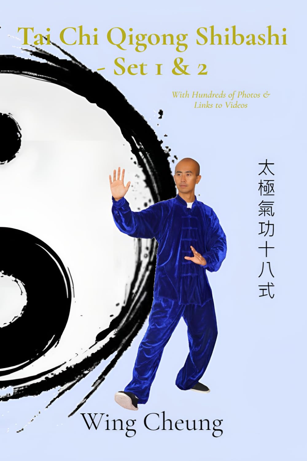 Tai Chi Qigong Shibashi - Set 1 & 2 Book by Wing Cheung
