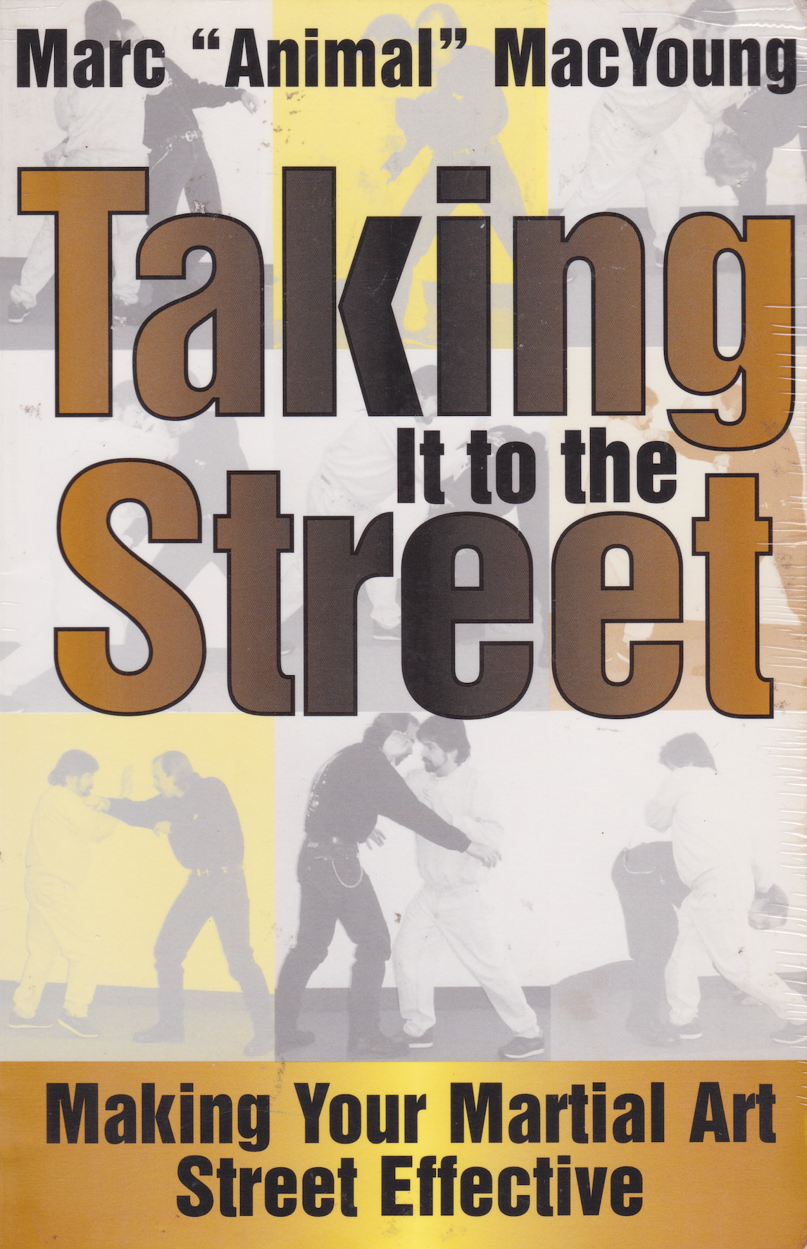 Taking It to the Street: Making Your Martial Art Street Effective Book by Marc MacYoung (Preowned)