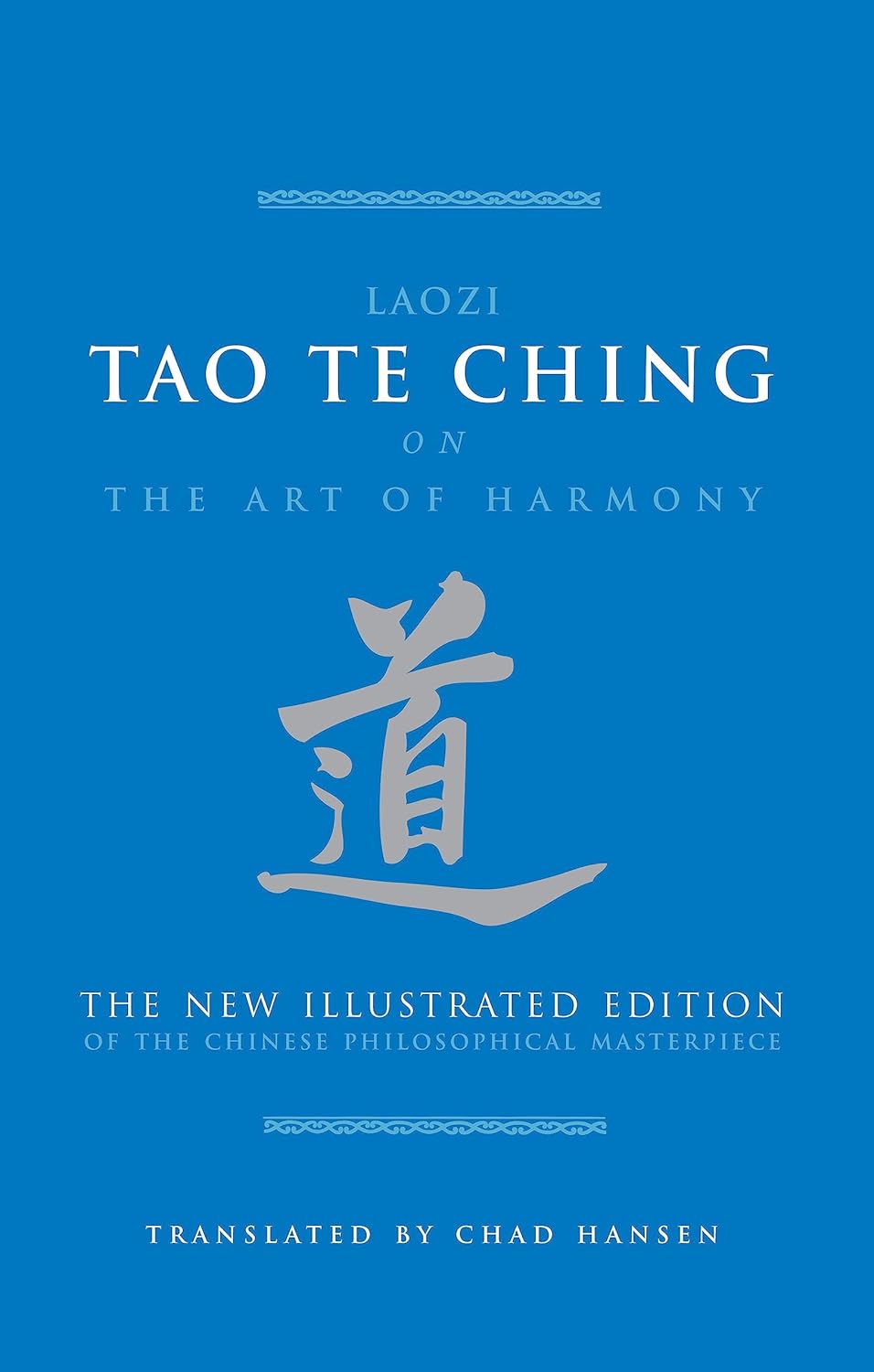 Tao Te Ching on The Art of Harmony: The New Illustrated Edition of the Chinese Philosophical Masterpiece (Hardcover)