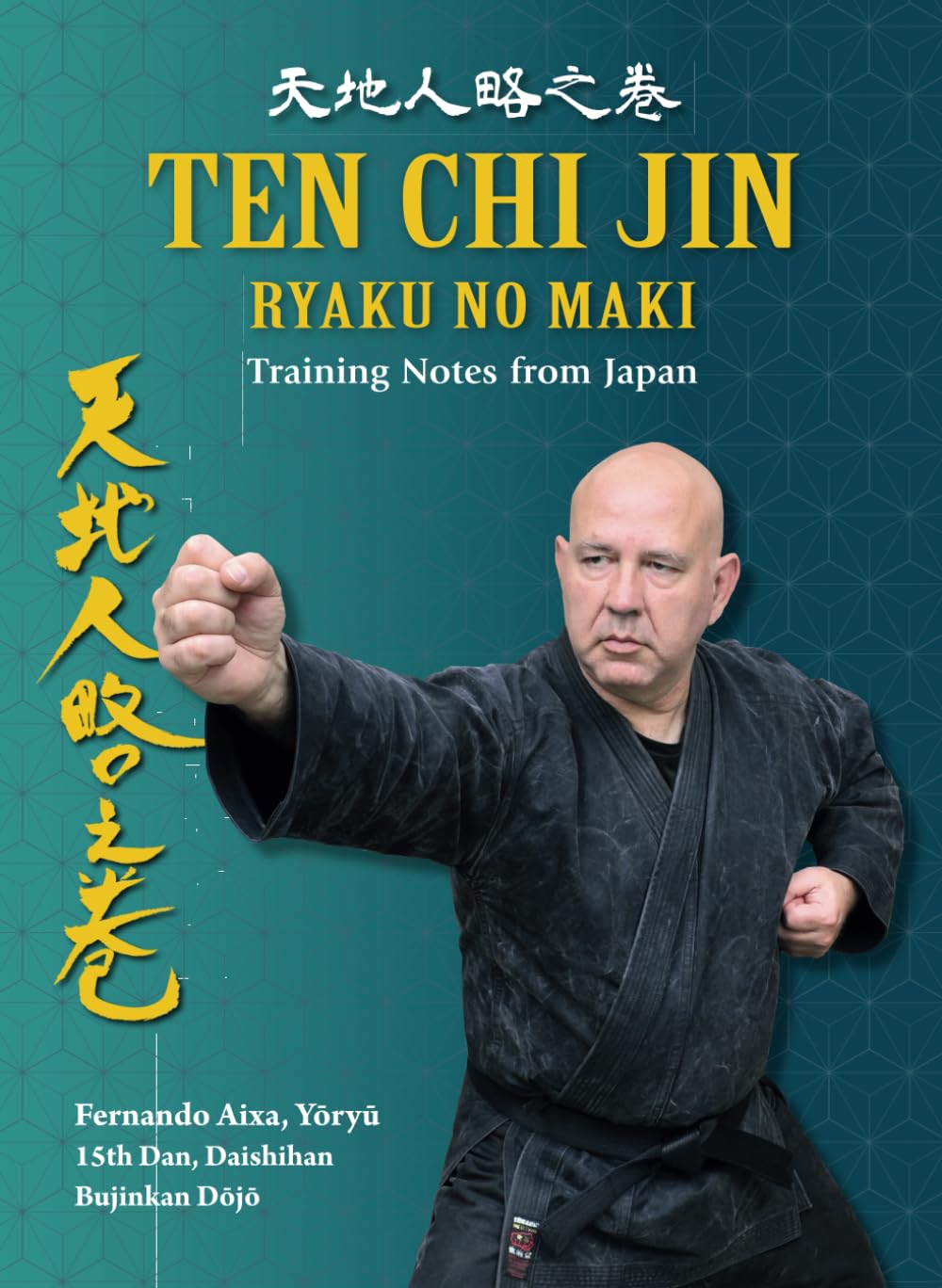 Tenchijin Ryaku no Maki: Training Notes from Japan Book by Fernando Aixa Torres