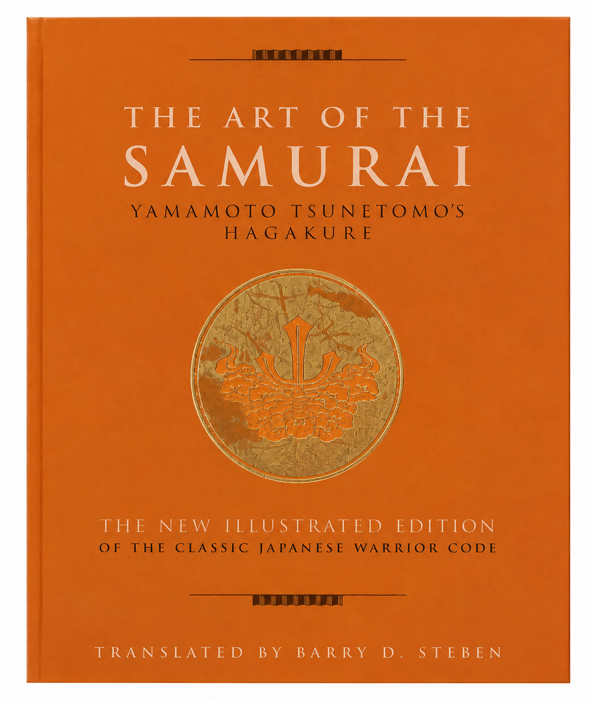 The Art of the Samurai: Yamamoto Tsunetomo's Hagakure (Hardcover)
