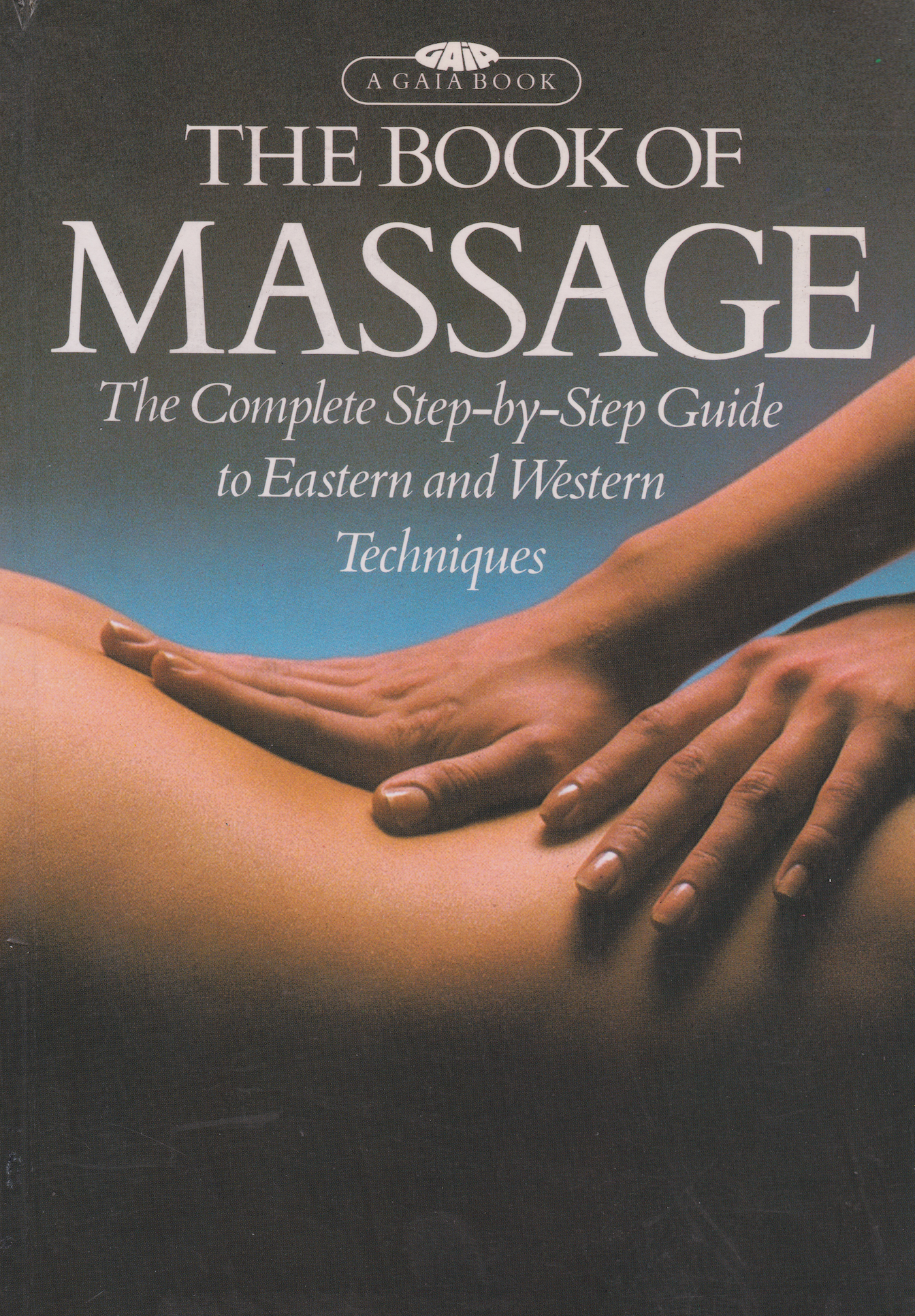 The Book of Massage: The Complete Step-by-Step Guide to Eastern and Western Technique Book (Preowned)