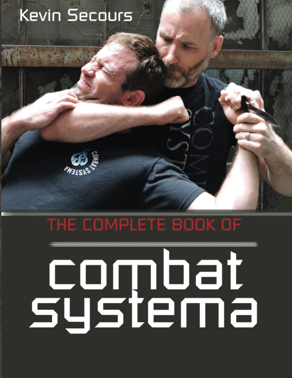 The Complete Book of Combat Systema Book by Kevin Secours (Preowned)