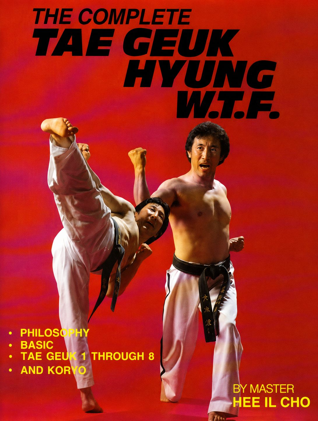 The Complete Tae Geuk Hyung W.T.F. Book by Hee Il Cho (Preowned)